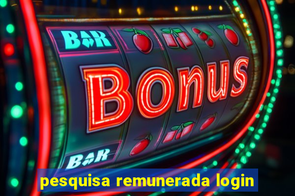 pesquisa remunerada login